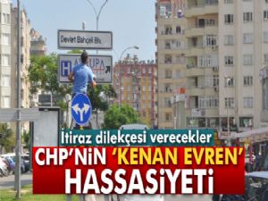 CHP'nin 'Kenan Evren' hassasiyeti
