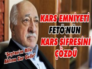 Kars Emniyeti FETÖ'nün Kars Şifresini Çözdü