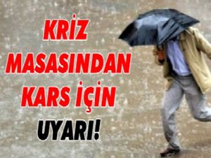 Kriz Masası'ndan Kars İçin Uyarı!