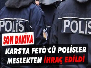 Kars'ta 18 Polis Meslekten İhraç edildi