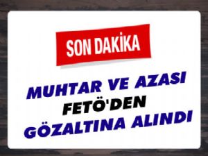 Sarıkamış'ta Muhtar ve Azası Gözaltına Alındı