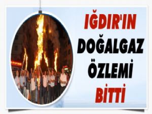 Iğdır'da doğalgaz sevinci