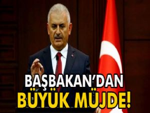 Başbakan'dan büyük müjde!