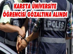 Kars'ta Üniversite Öğrencisi Gözaltına Alındı