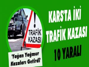 Kars'ta 2 Trafik Kazası;  10 Yaralı