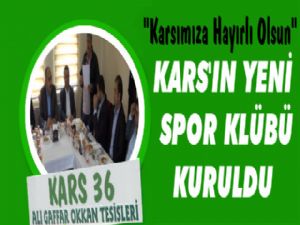 Kars'ın Yeni Spor Kulübü Hayırlı Olsun