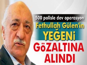 Fethullah Gülen'in yeğeni gözaltına alındı