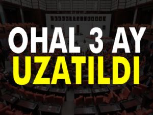 OHAL 3 ay daha uzatıldı