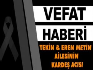 Tekin, Eren Metin Ailesinin Kardeş Acısı