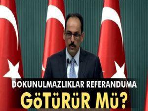 Cumhurbaşkanı dokunulmazlıkları referanduma götürür mü?