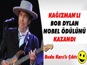 Kağızman'lı Bob Dylan Nobel Edebiyat Ödülü'nü Kazandı