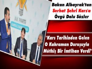 Albayrak; Kars Tüm Türkiye'ye Örnek Bir İl Oldu