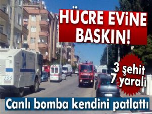 Hücre evinde patlama: 3 şehit, 7 yaralı