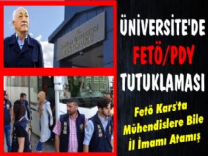 Kars'ta Öğretim Görevlileri FETÖ'den Tutuklandı