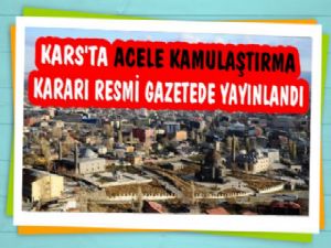 Kars'ta Kamulaştırma Resmi Gazetede Yayınlandı