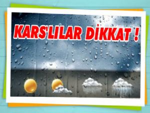 Kars'lılar Dikkat Meteoroloji Uyardı