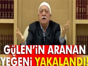 Fetullah Gülen'in yeğenleri yakalandı