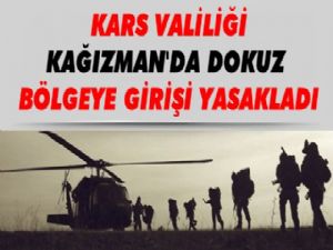 Kars Valiliği Kağızman'da 9 Bölgeye Giriş Yasağı Getirdi