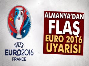 Almanya'dan EURO 2016'da saldırı uyarısı