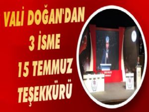 Vali Doğan'dan 3 isme 15 Temmuz teşekkürü