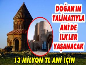 Talimat Doğan'dan; ' ANİ'de ilkler Yaşanacak'