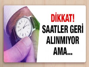 Saatler geri alınacak mı 30 Ekim pazar gecesi için uyarı!