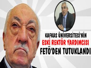 Kafkas Üniversitesi Eski Rektör Yardımcısı Tutuklandı