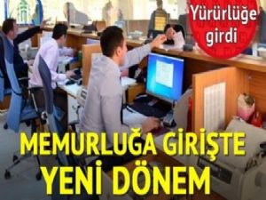 Memurluğa girişte yeni dönem başladı