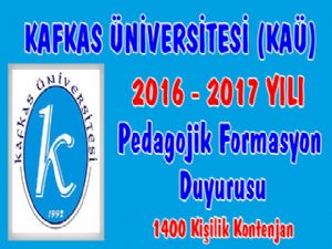 Kafkas Üniversitesi 2016 yılı Formasyon Duyurusu