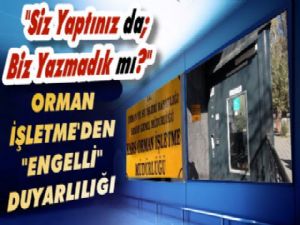 Orman İşletme'den 'Engelli' Duyarlılığı!