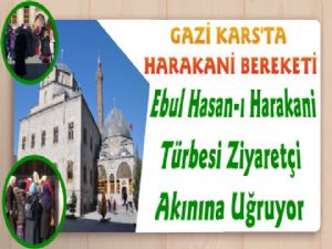 Kars'ta İnanç Turizminde 'Harakani' Bereketi