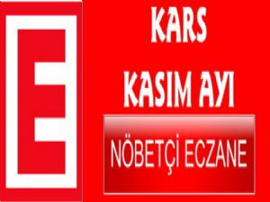 Kars Kasım Ayı Nöbetçi Eczane Listesi