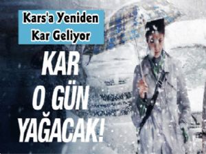 Kars'a Kar Yeniden Geliyor! Tarihi Belli