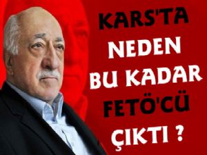 Kars'ta Neden Bu Kadar Fetö'cü  Var?