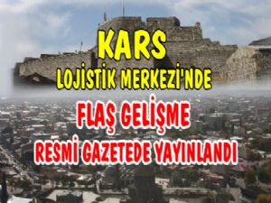 Kars'ın Lojistik Köyü'nde Flaş Gelişme