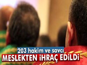 203 Hakim ve Savcı Meslekten İhraç edildi