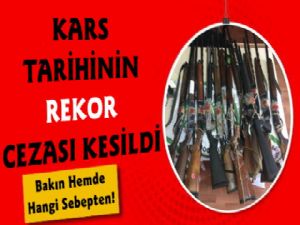 Kars Tarihinin Rekor Para Cezası Kesildi