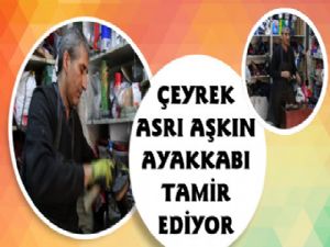 Çeyrek Asrı Aşkın Ayakkabı Tamir Ediyor