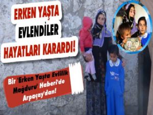 Bir 'Erken Yaş Evlilik Mağduru da' Arpaçay'dan!