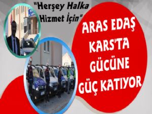 Aras Edaş Kars'ta Gücüne Güç Katıyor