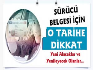 Ehliyet Alacaklar ve Yenileyecekler Dikkat!