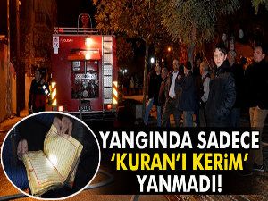 Yangında sadece 'Kuran'ı Kerim' yanmadı