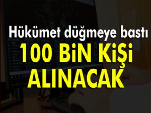 Kamuya 100 Bin Kişi Alınacak