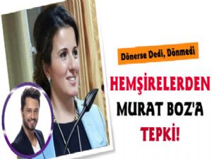 Hemşirelerden Murat Boz'a tepki