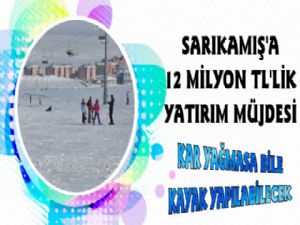Sarıkamış'a 12 Milyon TL'lik Dev Yatırım