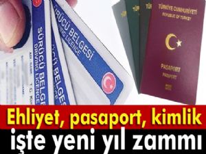 Pasaport, ehliyet, nüfus cüzdanına yeni yıl zammı