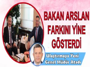 Bakan Arslan'dan Ulaştırmaya Önemli Atama