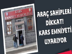 Kars İl Emniyet Müdürlüğü'nden Uyarı