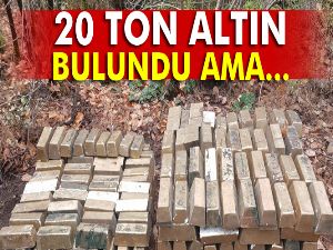 Antalya'da 20 Ton Altın Bulundu ama...