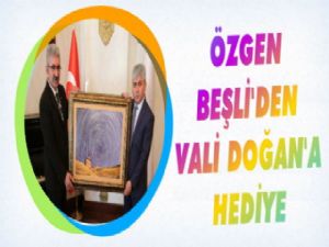 Özegen Beşli'den Vali Doğan'a Tablo Hediyesi